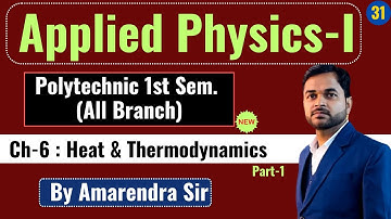 Lec-31 Applied Physics-1st II Heat & Thermodynamics @PolytechnicPathshala