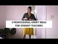 5 Professional Outfit Ideas for Student Teachers