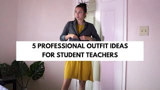 5 Professional Outfit Ideas for Student Teachers