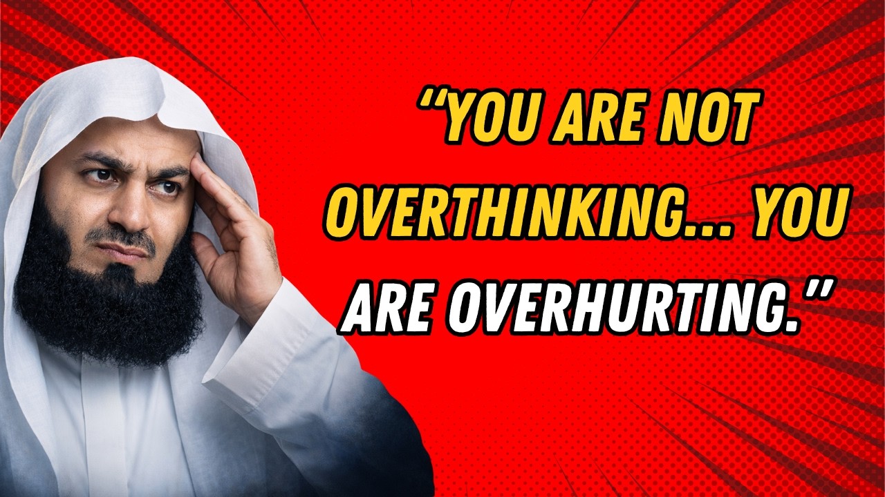 Why You Can’t Stop Overthinking (And The Islamic Fix) | Mufti Menk
