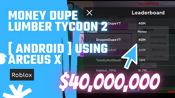Money Dupe Lumber Tycoon 2 Android [ Arceus X ]