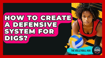 How To Create A Defensive System For Digs? - The Volleyball Hub