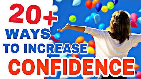 20+ ways to increase CONFIDENCE | How to increase CONFIDENCE | Ashish Shukla | Deep Knowledge