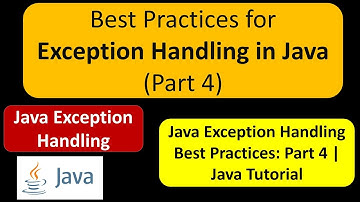 Best Practices for Exception Handling in Java (Part 4) | Java Tutorial