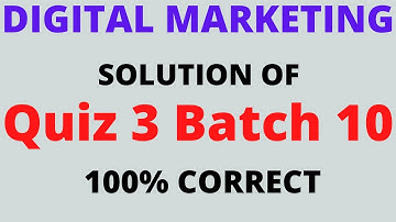 quiz 3 batch 10 of digital marketing || solution of quiz of digital marketing| quiz 3 of batch 10 DM