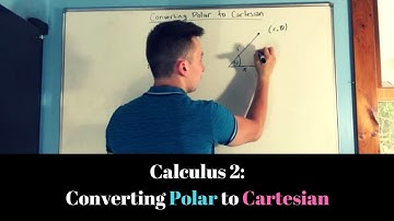 Calculus 2: Converting Polar to Cartesian