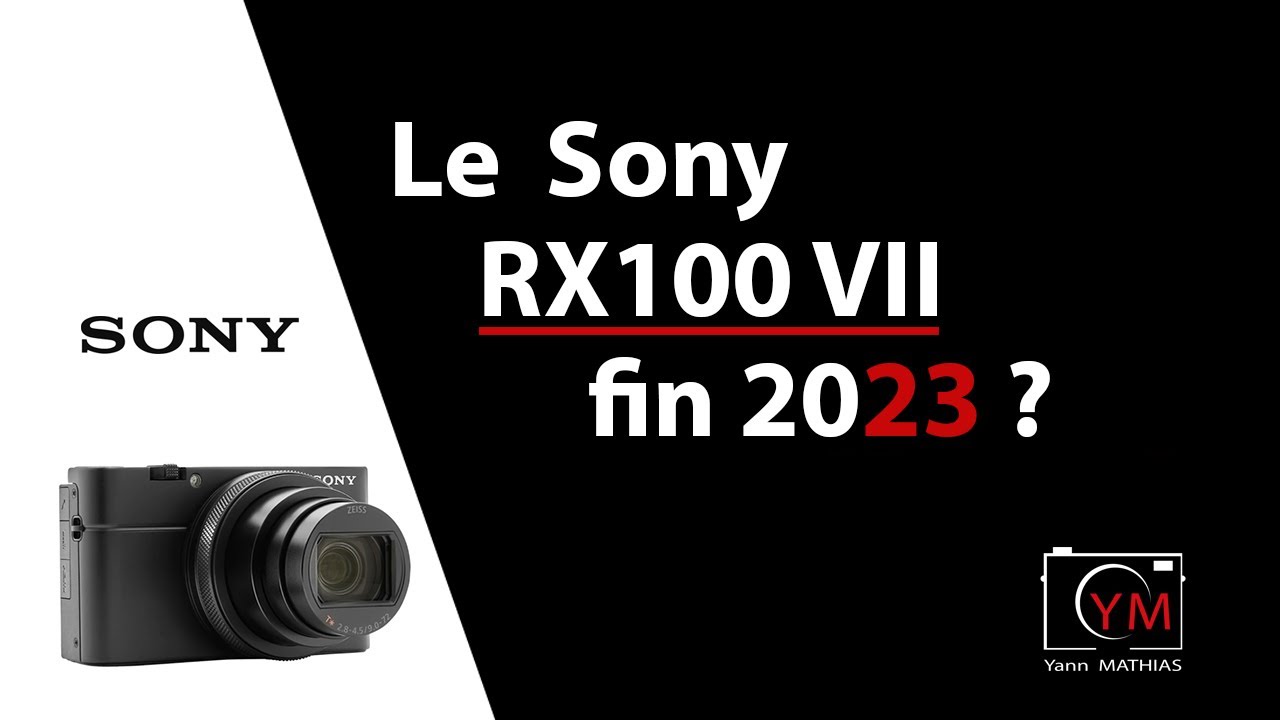 Le Sony RX100 VII fin 2023 