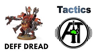 Ork Deff Dread: Rules, Review   Tactics - Ork Death  Dreadnought Strategy Guide