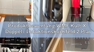 Produktbewertung WMF Kult X Doppel- Induktionskochfeld 2 Platten, Kochplatte bis 28 cm, 2 Kochzonen,