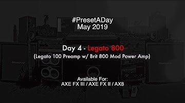 #PresetADay - Legato 800 - AXE FX II / AXE FX III / AX8 (May 2019 - DAY 4)