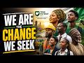 WE ARE THE CHANGE WE SEEK 🇳🇬 | True Patriot Nigeria Inspirational Video