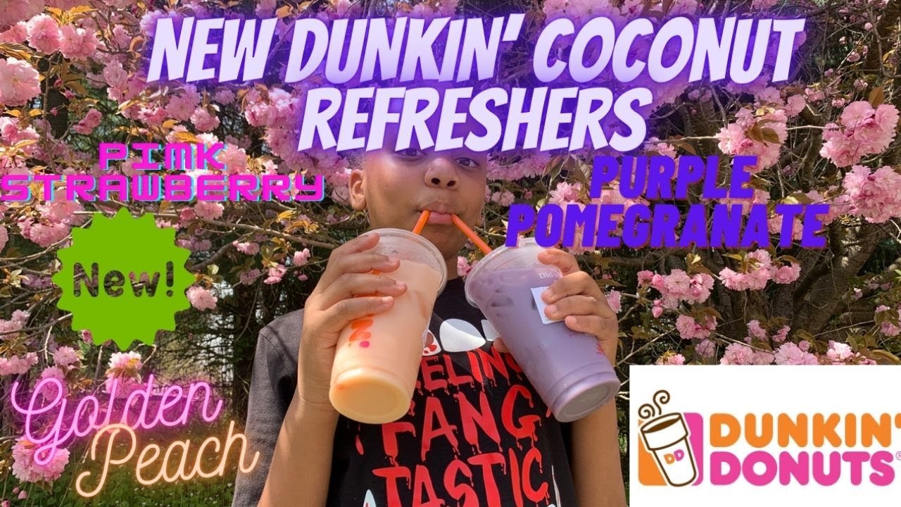 DUNKIN DONUTS COCONUT REFRESHERS TRYING NEW REFRESHERS HANGING WITH
