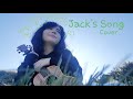 Jack's Song (Cover)