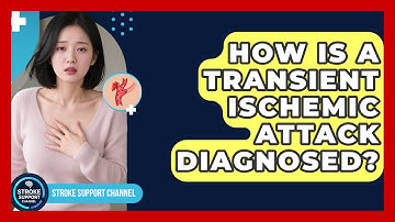 How Is a Transient Ischemic Attack Diagnosed? | Stroke Support Channel
