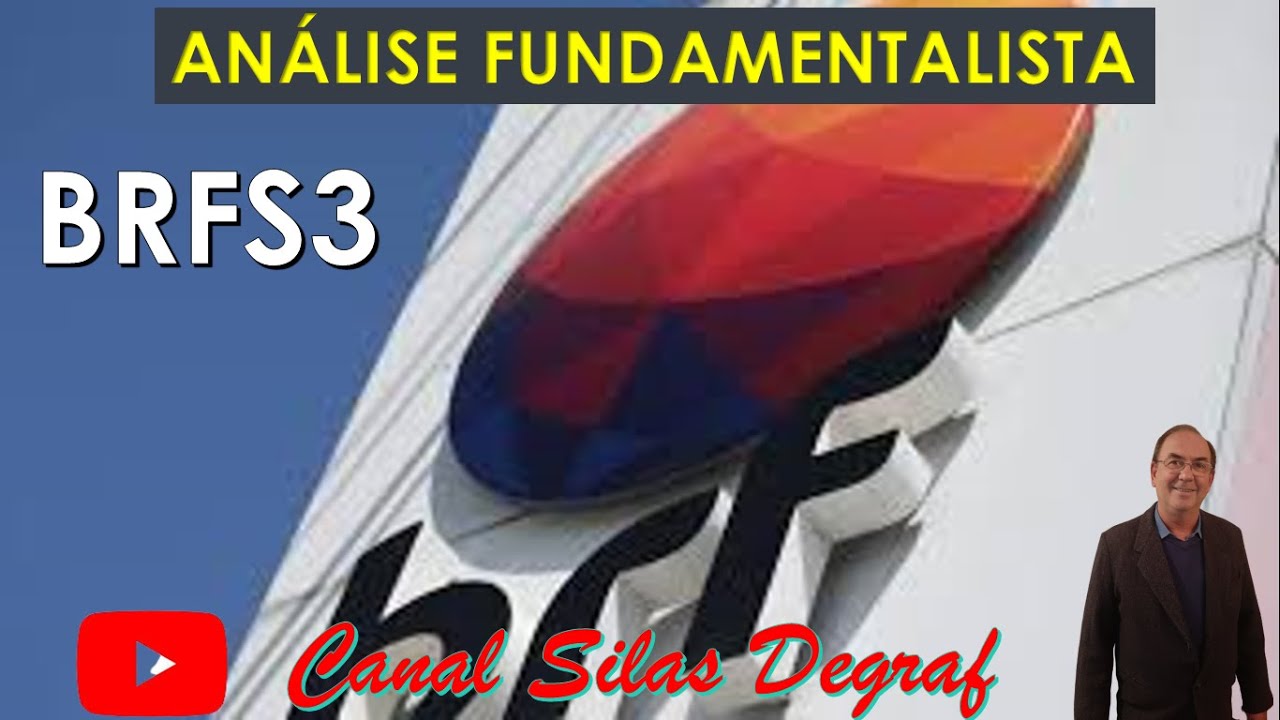BRFS3 - BRF S/A. ANÁLISE FUNDAMENTALISTA BÁSICA - PROF. SILAS DEGRAF