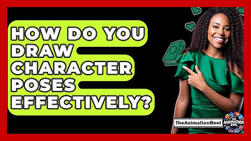 How Do You Draw Character Poses Effectively? - The Animation Reel
