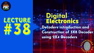 Decoders introduction and Construction of 3X8 Decoder using 2X4 Decoders