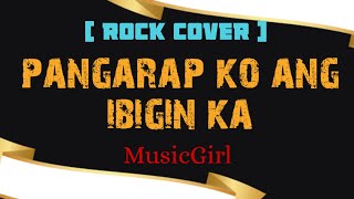 Pangarap Ko Ang Ibigin Ka-Musicgirl Rock Version