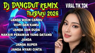BEST DJ DANGDUT REMIX TERBARU 2026 VIRAL TIKTOK👍DJ REMIX YANG KALIAN CARI_👍👍 JANDA BIKIN CANDU