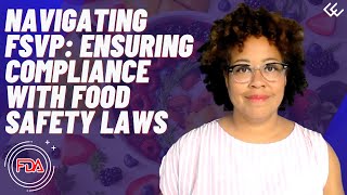 Navigating FDA's FSVP: Ensuring Compliance with Food Safety Laws
