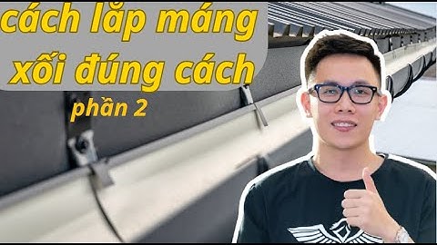 cách lắp máng xối đúng cách phần 2 l Anh Hưng Thép