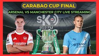 🔴LIVE - ARSENAL FC 0-2 MANCHESTER CITY || SK FM CRABAO CUP FINAL GAME LIVE COMMENTARY 22|3|2026