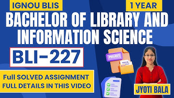 ✅IGNOU BLI-227 Full Solve Assignments ||IGNOU BLIS Course ||Jyoti Bala IGNOU Guide