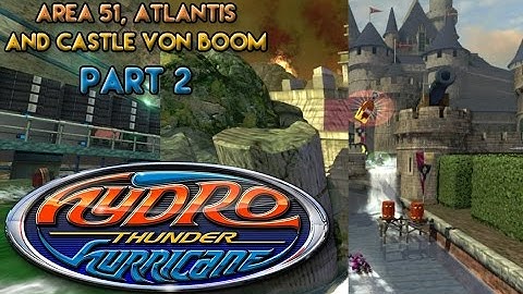 Xindictive Plays: Hydro Thunder Hurricane (PC) Part 16: Area 51, Atlantis and C Von Boom Part 2