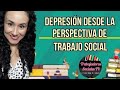 Depresión desde la perspectiva de Trabajo Social. 🚨🤚🚧