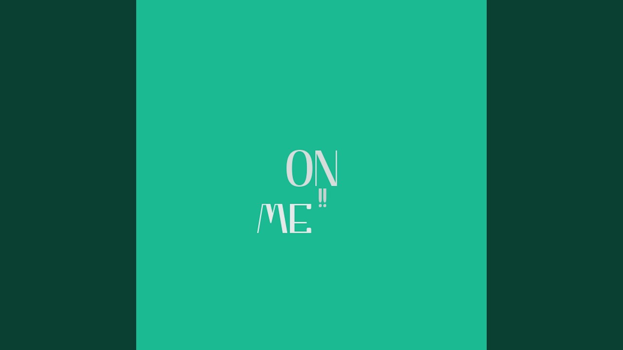 Watch ON ME on YouTube Watch ON ME on YouTube