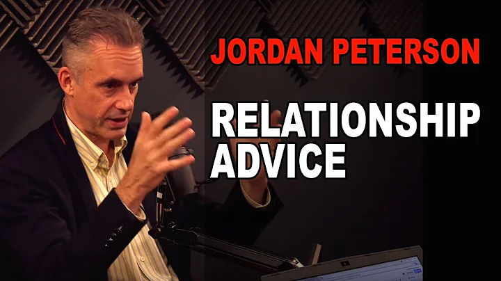 Advice for Strong Relationships from Jordan Peterson - DayDayNews