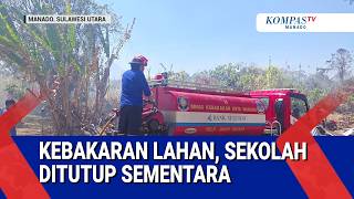 KEBAKARAN LAHAN DI MANADO, SEKOLAH DITUTUP SEMENTARA