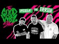 The good vybz show episode7 feat eversor 