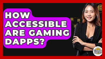 How Accessible Are Gaming DApps? - CryptoBasics360.com