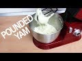 Pounded Yam with a Stand Mixer | Flo Chinyere