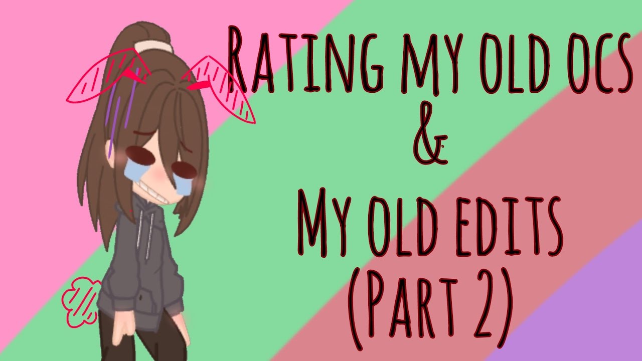 Rating my old ocs and my old edits (PART 2) // Gacha Club - YouTube