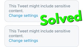 إصلاح هذه التغريدة قد تتضمن محتوى حساسًا - قم بإيقاف تشغيل المحتوى الحساس على Twitter Android / iphone