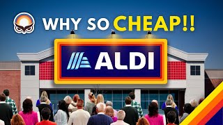 Why Aldi is So Ridiculously Cheap