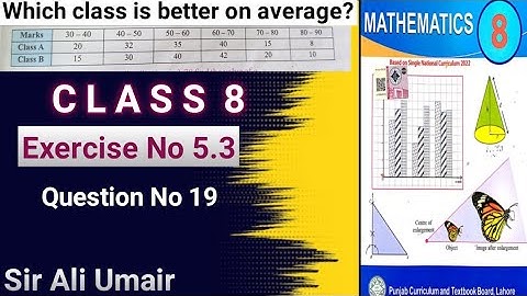 Class 8th Maths New Book Unit 5 Exercise no 5.3 Q.NO 19 SNC PCTB-Which class is better on average
