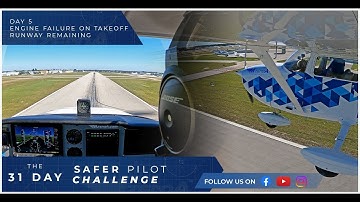 Engine Failure On Takeoff with Runway Remaining - Day 5 of The 31 Day Safer Pilot Challenge 2024