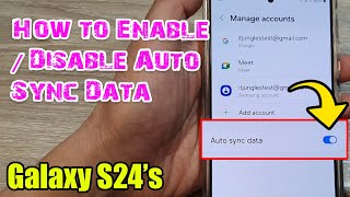Galaxy S24/S24+/Ultra: How to Enable/Disable Auto Sync Data