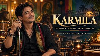 KARMILA - FARID HARDJA || COVER CINEMATIC SOULFUL BLUES REGGAE | GROOVY & NOSTALGIC