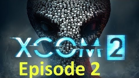 Xcom2 Episode 2 Clarkson has Explosives
