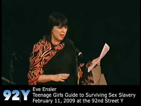 Eve Ensler: Teenage Girls Guide to Surviving Sex Slavery