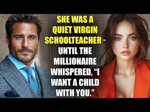 She Was a Quiet Virgin Schoolteacher - Until the MILLIONAIRE Whispered, “I Want a Child With You.”