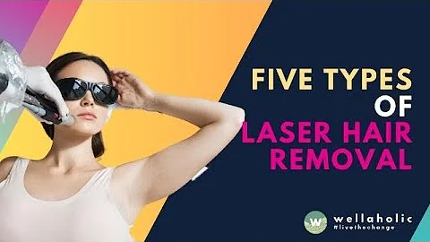 Five Types of Laser Hair Removal: Which One Is Right for You?