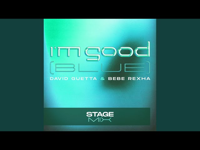 I'm Good (Blue) (Stage Mix) class=