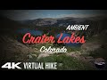 4K Virtual Hike | Crater Lakes, Colorado | American Explorer