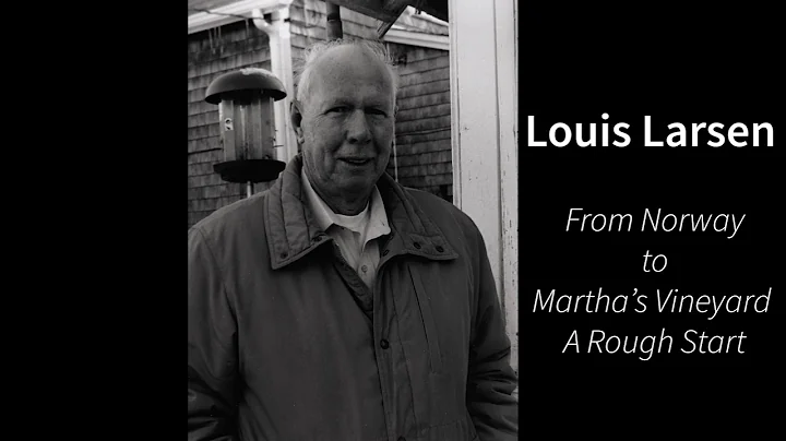 Louis Larsen | From Norway to Martha's Vineyard