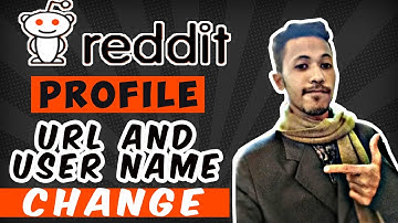 How to Change Reddit Username and Custom URL For Your Profile on Reddit Easily